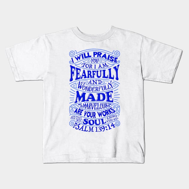 Psalm 139:14 I Am Fearfully And Wonderfully Made Kids T-Shirt by Plushism